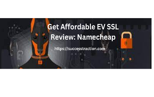 Get Affordable EV SSL Review: Namecheap